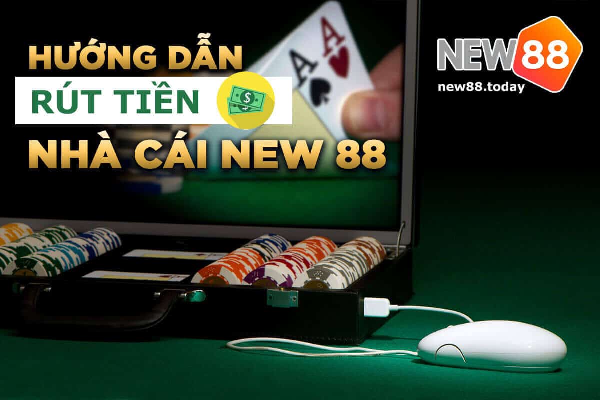 Hướng dẫn rút tiền NEW88 đơn giản